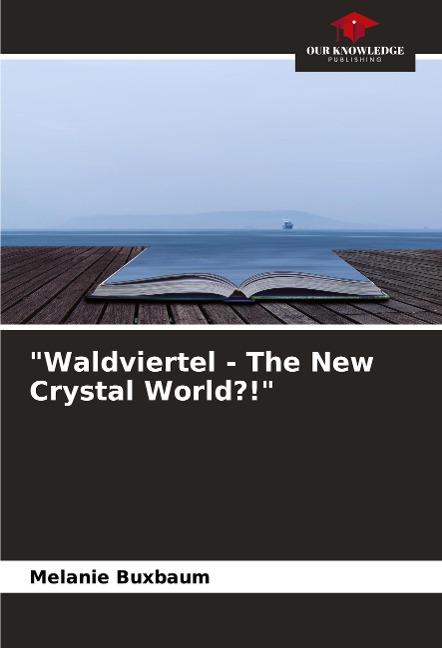Waldviertel - The New Crystal World?!