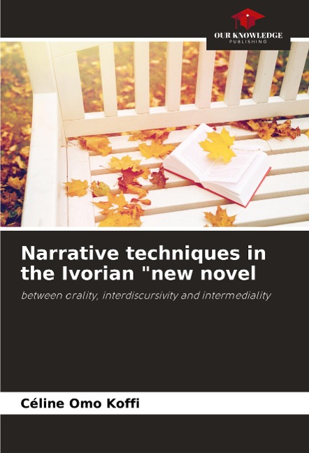 Narrative techniques in the Ivorian new novel: between orality, interdiscursivity and intermediality