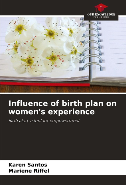 Influence of birth plan on womens experience: Birth plan, a tool for empowerment