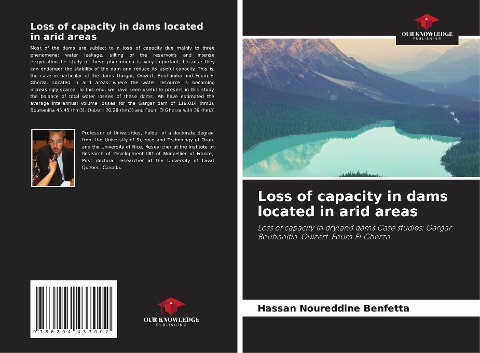 Loss of capacity in dams located in arid areas: Loss of capacity in dryland dams Case studies: Gargar-Bouhanifia-Ouizert-Foum El Gherza