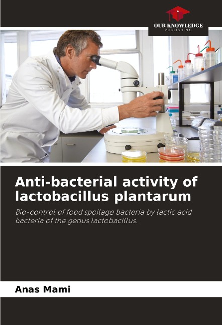 Anti-bacterial activity of lactobacillus plantarum: Bio-control of food spoilage bacteria by lactic acid bacteria of the genus lactobacillus.