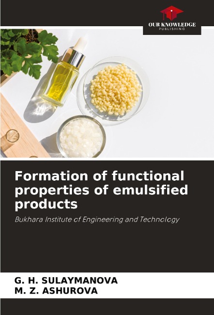Formation of functional properties of emulsified products: Bukhara Institute of Engineering and Technology
