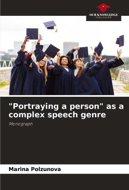Portraying a person as a complex speech genre: Monograph