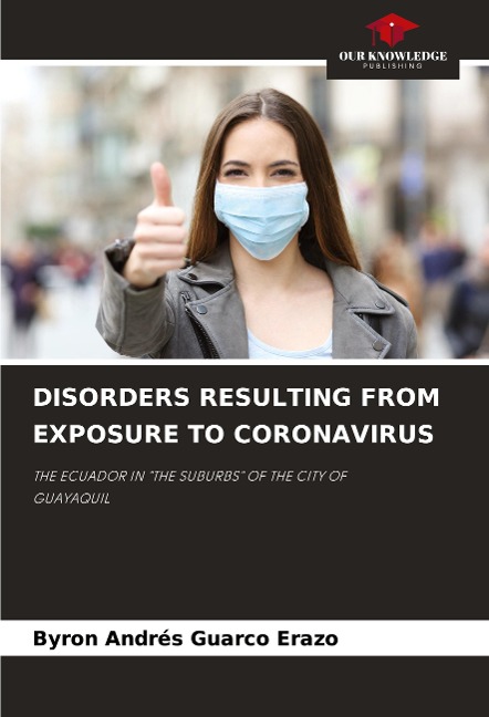 DISORDERS RESULTING FROM EXPOSURE TO CORONAVIRUS: THE ECUADOR IN THE SUBURBS OF THE CITY OFGUAYAQUIL
