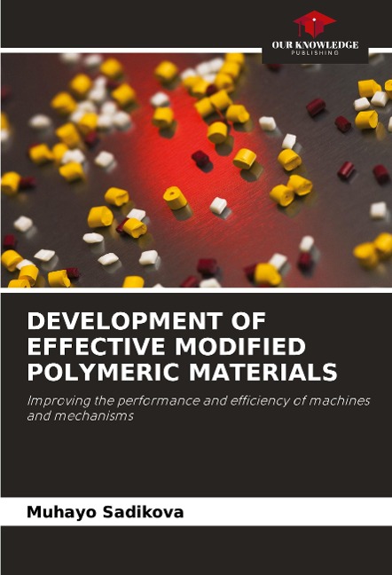 DEVELOPMENT OF EFFECTIVE MODIFIED POLYMERIC MATERIALS: Improving the performance and efficiency of machines and mechanisms