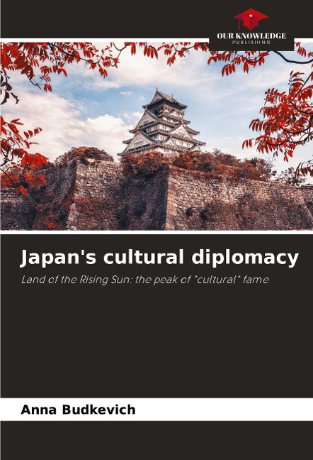 Japans cultural diplomacy: Land of the Rising Sun: the peak of cultural fame