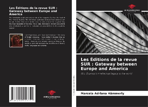Les Éditions de la revue SUR : Gateway between Europe and America: Mrs. Ocampos intellectual legacy to the world