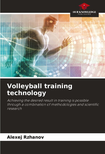 Volleyball training technology: Achieving the desired result in training is possible through a combination of methodologies and scientific research