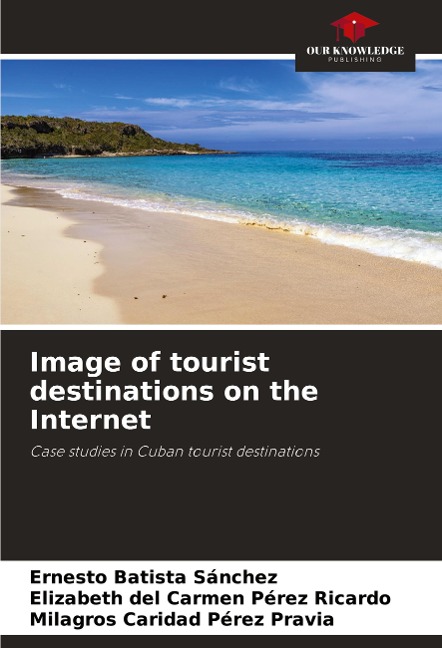 Image of tourist destinations on the Internet: Case studies in Cuban tourist destinations