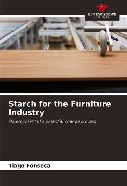 Starch for the Furniture Industry: Development of a potential change process