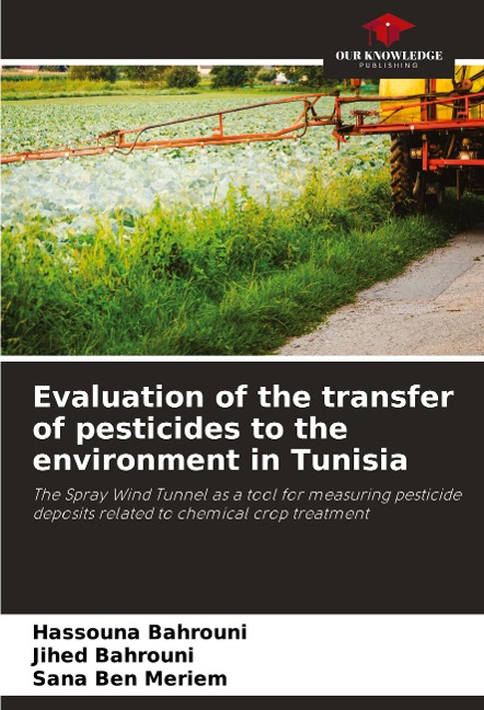 Evaluation of the transfer of pesticides to the environment in Tunisia: The Spray Wind Tunnel as a tool for measuring pesticide deposits related to chemical crop treatment