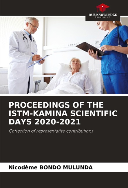 PROCEEDINGS OF THE ISTM-KAMINA SCIENTIFIC DAYS 2020-2021: Collection of representative contributions