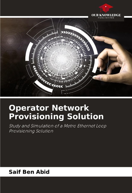 Operator Network Provisioning Solution: Study and Simulation of a Metro Ethernet Loop Provisioning Solution