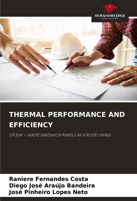 THERMAL PERFORMANCE AND EFFICIENCY: OF EVA + WASTE SANDWICH PANELS AS A ROOF LINING