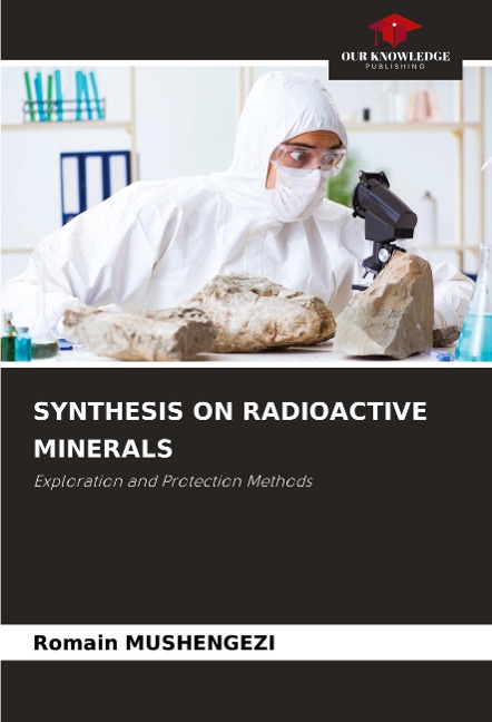 SYNTHESIS ON RADIOACTIVE MINERALS: Exploration and Protection Methods