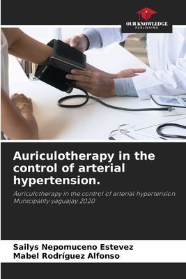 Auriculotherapy in the control of arterial hypertension.: Auriculotherapy in the control of arterial hypertension. Municipality yaguajay 2020