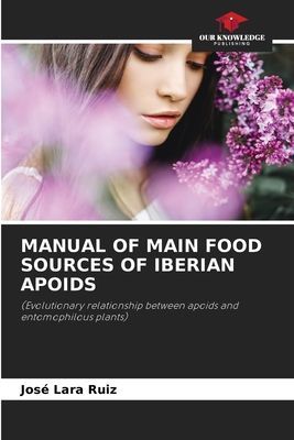 MANUAL OF MAIN FOOD SOURCES OF IBERIAN APOIDS: (Evolutionary relationship between apoids and entomophilous plants)