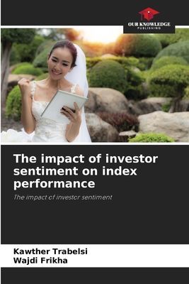 The impact of investor sentiment on index performance: The impact of investor sentiment