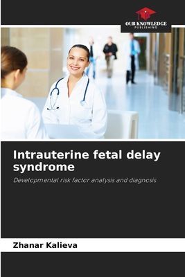 Intrauterine fetal delay syndrome: Developmental risk factor analysis and diagnosis