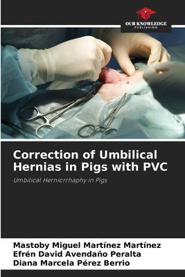 Correction of Umbilical Hernias in Pigs with PVC: Umbilical Herniorrhaphy in Pigs