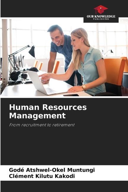 Human Resources Management: From recruitment to retirement