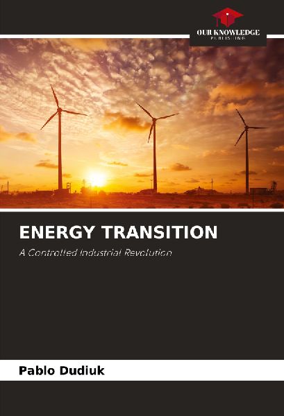 ENERGY TRANSITION: A Controlled Industrial Revolution