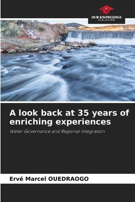 A look back at 35 years of enriching experiences: Water Governance and Regional Integration
