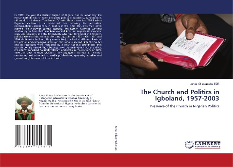 The Church and Politics in Igboland, 1957-2003: Presence of the Church in Nigerian Politics