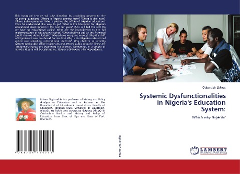 Systemic Dysfunctionalities in Nigerias Education System:: Which way Nigeria?