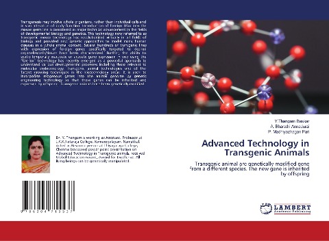 Advanced Technology in Transgenic Animals: Transgenic animal are genetically modified gene from a different species. The new gene is inherited by offspring