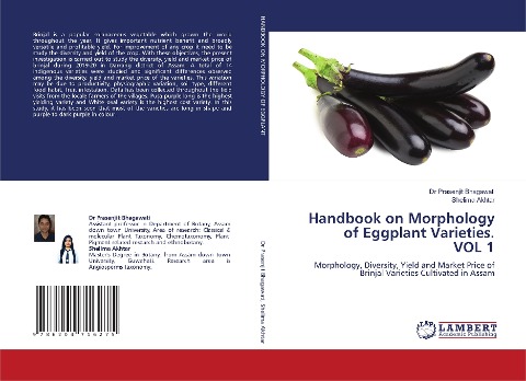 Handbook on Morphology of Eggplant Varieties. VOL 1: Morphology, Diversity, Yield and Market Price of Brinjal Varieties Cultivated in Assam