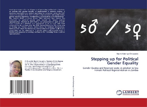 Stepping up for Political Gender Equality: Gender Quotas and Reserved seats; A solution to low Female Political Representation in Zambia
