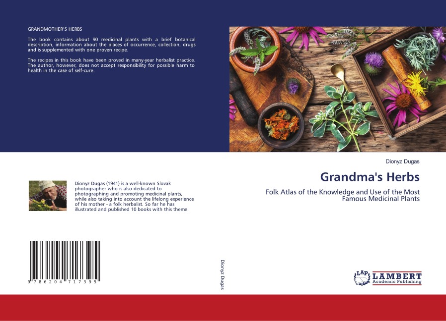 Grandmas Herbs: Folk Atlas of the Knowledge and Use of the Most Famous Medicinal Plants