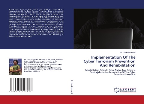 Implementation Of The Cyber Terrorism Prevention And Rehabilitation: Rehabilitation Policy In Polda Metro Jaya Police In Centraljakarta Implementation Of The Cyber Terrorism Prevention