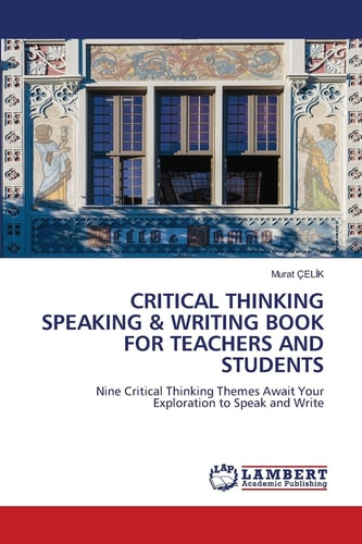 Critical Thinking Speaking & Writing Book for Teachers and Students