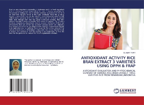 ANTIOXIDANT ACTIVITY RICE BRAN EXTRACT 3 VARIETIES USING DPPH & FRAP: ANTOXIDANT EVALUATION AND PHYTOCHEMICAL CONTENT OF VARIOUS RICE BRAN EXTRACT THREE VARIETAS RICE FROM SEMARANG,INDONESIA