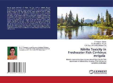 Nitrite Toxicity in Freshwater Fish Cirrhinus mrigala: Nitrite concentration causes direct toxicity to fish examined in laboratory studies. Fish serves as sensitive indicator