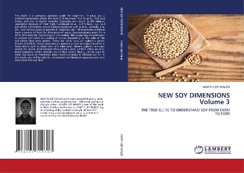NEW SOY DIMENSIONS Volume 3: THE TRUE GUIDE TO UNDERSTAND SOY FROM FARM TO FORK