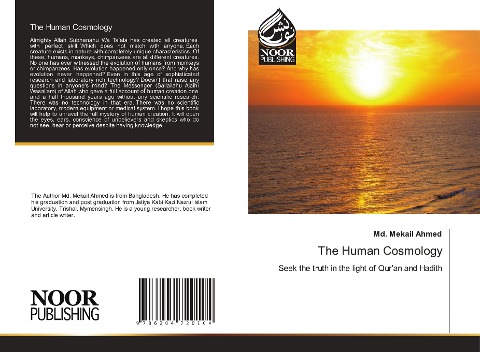 The Human Cosmology: Seek the truth in the light of Quran and Hadith