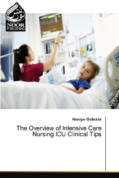 The Overview of Intensive Care Nursing ICU Clinical Tips