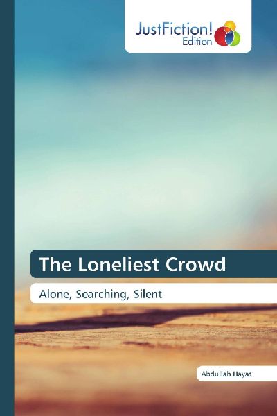 The Loneliest Crowd: Alone, Searching, Silent