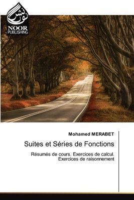 Suites et Séries de Fonctions: Résumés de cours. Exercices de calcul. Exercices de raisonnement
