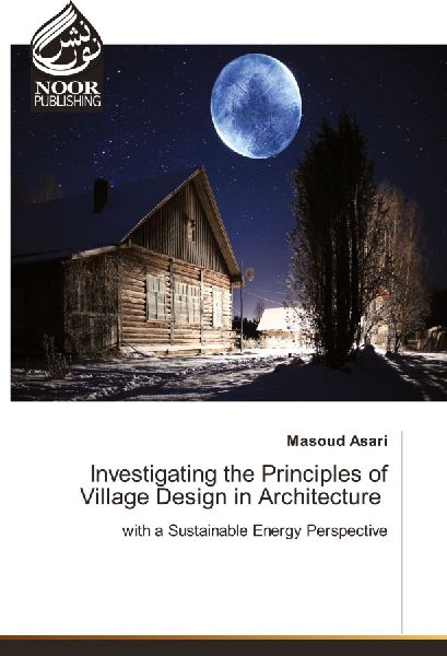 Investigating the Principles of Village Design in Architecture: with a Sustainable Energy Perspective