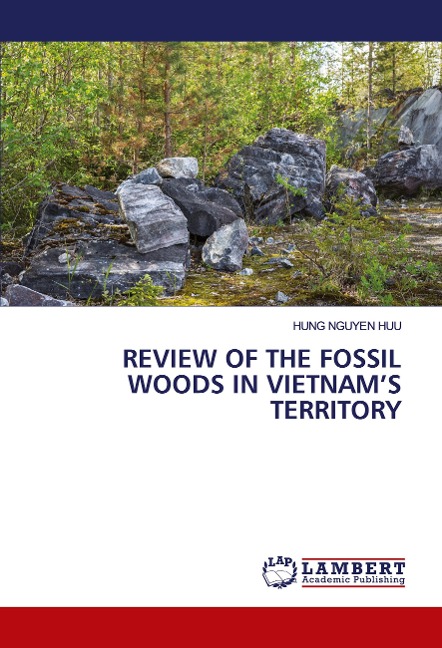 REVIEW OF THE FOSSIL WOODS IN VIETNAMS TERRITORY