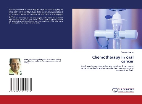Chemotherapy in oral cancer: Smoking during chemotherapy treatment can cause more side effects and can cause the chemo drugs to not work as well.