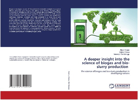 A deeper insight into the science of biogas and bio-slurry production: The science of biogas and bio-slurry production in developing nations