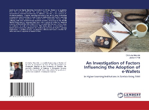 An Investigation of Factors Influencing the Adoption of e-Wallets: in Higher Learning Institutions in Zambia Using TAM