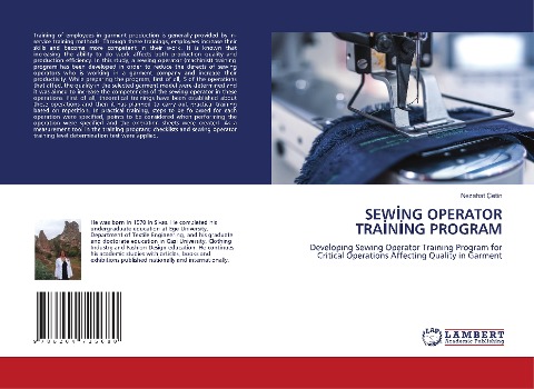 SEW¿NG OPERATOR TRA¿N¿NG PROGRAM: Developing Sewing Operator Training Program for Critical Operations Affecting Quality in Garment