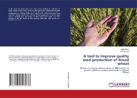 A tool to improve quality seed production of bread wheat: Effects of sowing method, doses of NPK and Zn on growth, yield and quality parameters on Bread Wheat