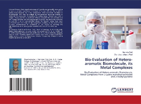 Bio-Evaluation of Hetero-aromatic Biomolecule, its Metal Complexes: Bio-Evaluation of Hetero-aromatic Biomolecule, Metal Complexes from L-Lysine.monohydrochloride and 3-Acetyl-pyridine